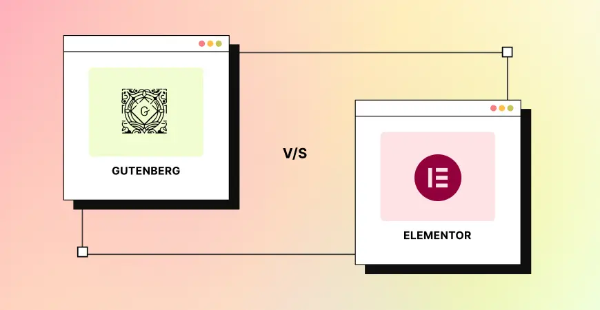 Gutenberg vs Elementor: Which Page Builder Should You Use And Why?